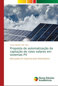Paperback Proposta de automatização da captação de raios solares em sistemas PV [Portuguese] Book