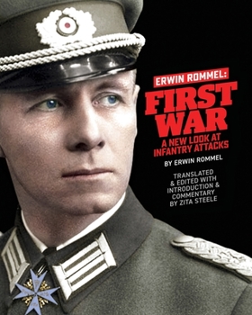 Paperback Erwin Rommel First War: A New Look at Infantry Attacks Book