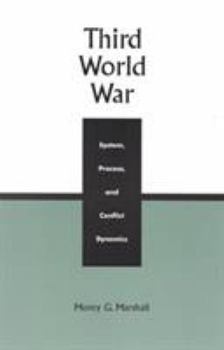 Third World War: System, Process, and Conflict Dynamics
