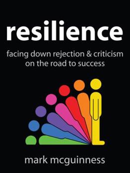 Paperback Resilience: Facing Down Rejection and Criticism on the Road to Success Book