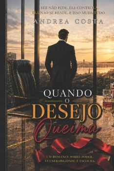 Paperback Quando O Desejo Queima (Portuguese Edition) [Portuguese] Book