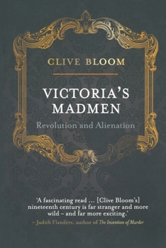 Paperback Victoria's Madmen: Revolution and Alienation Book