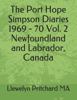 Paperback The Port Hope Simpson Diaries 1969 - 70 Vol. 2 Newfoundland and Labrador, Canada Book