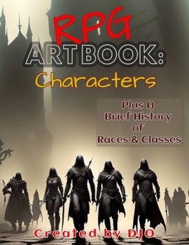 Paperback RPG Art Book: Characters: Plus a Brief History of Races and Classes Book