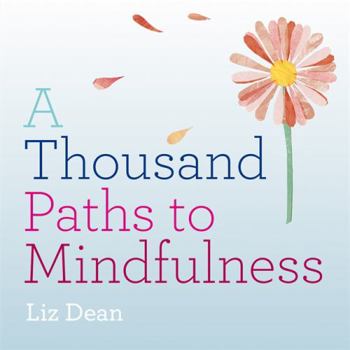 Hardcover A Thousand Paths to Mindfulness Book