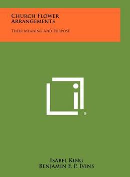 Hardcover Church Flower Arrangements: Their Meaning And Purpose Book