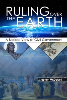 Paperback Ruling Over the Earth: A Biblical View of Civil Government Book