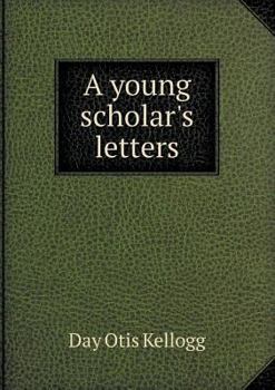 A Young Scholar's Letters