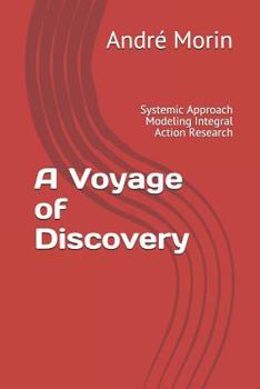Paperback A Voyage of Discovery: Systemic Approach Modeling Integral Action Research Book