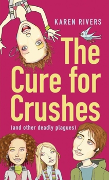 Paperback The Cure for Crushes: (And Other Deadly Plagues) Book