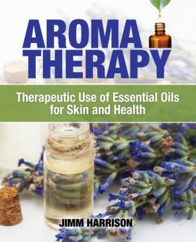 Paperback Aromatherapy: Therapeutic Use of Essential Oils for Skin and Health Book