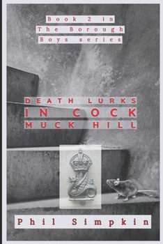 Death lurks in Cock Muck Hill (The Borough Boys, #2) - Book #2 of the Borough Boys