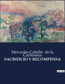 Paperback Sacrificio Y Recompensa: El dilema de una mujer en la Lima del siglo XIX [Spanish] Book