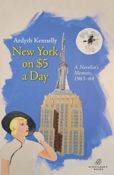 Paperback New York on $5 a Day: A Novelist's Memoir, 1963-64 Book