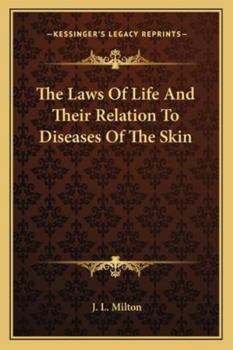 The Laws of Life and Their Relation to Diseases of the Skin