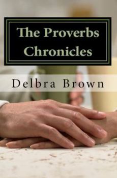 Paperback The Proverbs Chronicles: Aligning your character with the Book of Wisdom Book