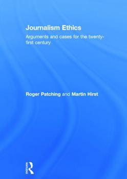 Hardcover Journalism Ethics: Arguments and Cases for the Twenty-First Century Book