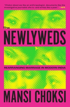 Paperback The Newlyweds: Rearranging Marriage in Modern India Book