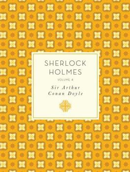Flexibound Sherlock Holmes: Volume 4 Book