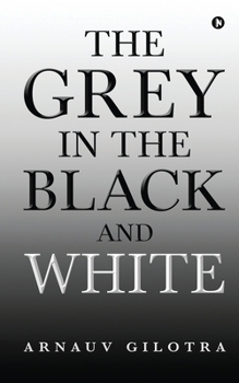 Paperback The Grey in the Black and White Book