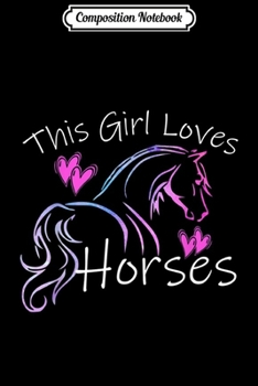 Composition Notebook: THIS GIRL LOVES HORSES Horseback Equestrian Rider Women Girl  Journal/Notebook Blank Lined Ruled 6x9 100 Pages
