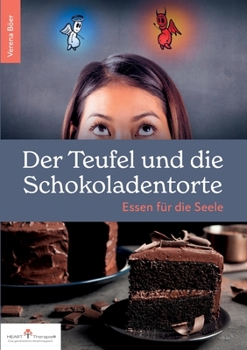 Paperback Der Teufel und die Schokoladentorte: Essen für die Seele [German] Book