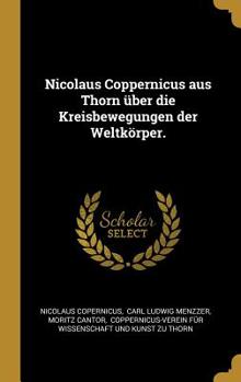 Hardcover Nicolaus Coppernicus aus Thorn über die Kreisbewegungen der Weltkörper. [German] Book