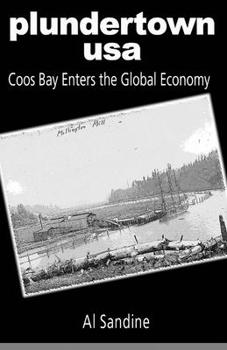 Paperback Plundertown USA: Coos Bay Enters the Global Economy Book