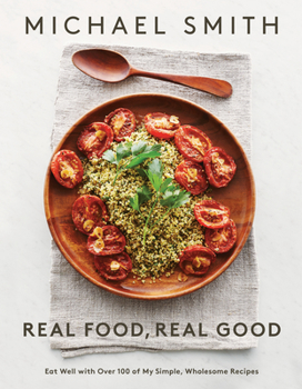 Paperback Real Food, Real Good: Eat Well with Over 100 of My Simple, Wholesome Recipes: A Cookbook Book