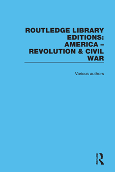 Hardcover Routledge Library Editions: America: Revolution and Civil War Book