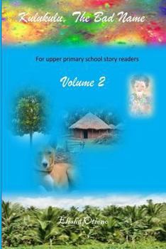Paperback Kulukulu, the bad name: Achieng In Class Seven Book