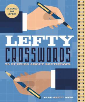Paperback Lefty Crosswords: 75 Puzzles about Southpaws Book