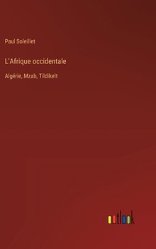 Hardcover L'Afrique occidentale: Algérie, Mzab, Tildikelt [French] Book