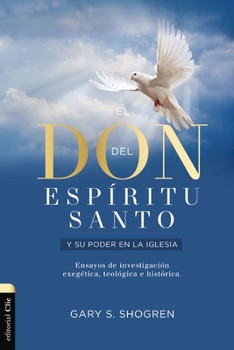 Paperback El Don del Espíritu Santo Y Su Poder En La Iglesia: Ensayos de Investigación Exegética, Teológica E Histórica [Spanish] Book