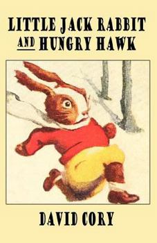 Little Jack Rabbit and Hungry Hawk - Book #10 of the Little Jack Rabbit