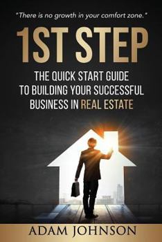 Paperback 1st Step: The Quick Start Guide to Building Your Successful Business in Real Estate Book