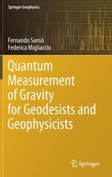 Hardcover Quantum Measurement of Gravity for Geodesists and Geophysicists Book