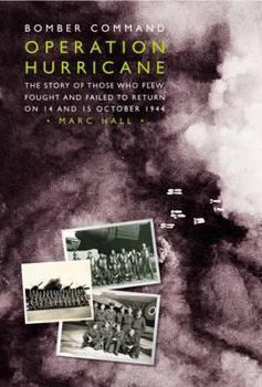 Hardcover Bomber Command - Operation Hurricane: The Story of Those Who Flew, Fought, and Failed to Return on 14 and 15 October 1944 Book