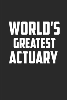 Paperback World's greatest Actuary: Blank line journal Notebook for Actuary - Best gift for Actuary - Actuary Coworker Gift Book