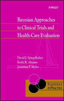 Hardcover Bayesian Approaches to Clinical Trials and Health-Care Evaluation Book