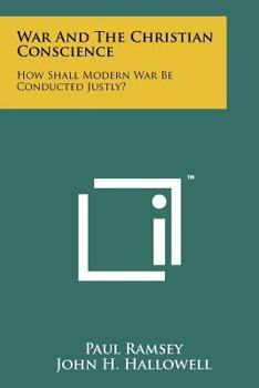 Paperback War And The Christian Conscience: How Shall Modern War Be Conducted Justly? Book