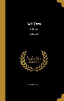 Hardcover We Two: A Novel; Volume II Book