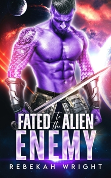 Paperback Fated to the Alien Enemy: A Sci Fi Alien Shifter Romance Book