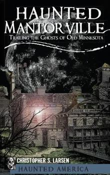 Hardcover Haunted Wausau: The Ghostly History of Big Bull Falls Book