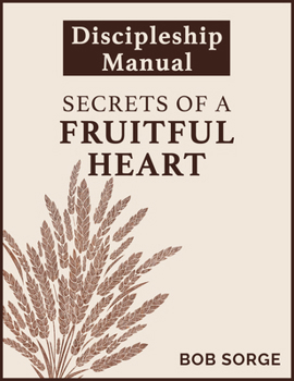 Paperback Secrets of a Fruitful Heart Discipleship Manual Book