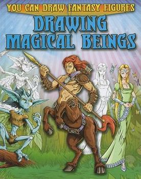 Drawing Magical Beings - Book  of the You Can Draw Fantasy Figures