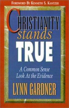 Paperback Christianity Stands True: A Common Sense Look at the Evidence Book