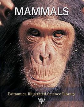 Britannica Illustrated Science LibraryMammals - Book #12 of the My First Britannica
