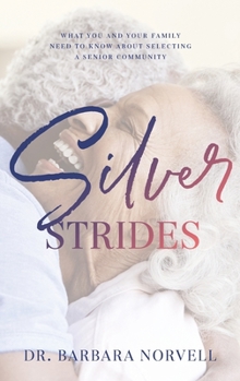 Paperback Silver Strides: What You And Your Family Need To Know About Selecting a Senior Community Book