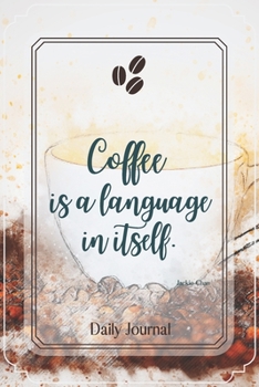 Paperback Coffee is a language in itself.-Blank Lined Notebook-Funny Quote Journal-6"x9"/120 pages: Coffee Lovers Funny Appreciation Journal-Retirement Gag Gift Book
